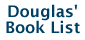 Douglas' Book List